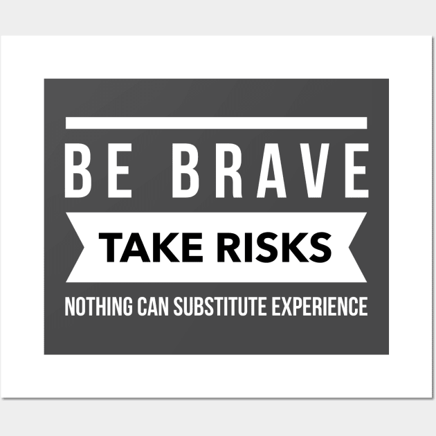 Be brave take risks Wall Art by wamtees